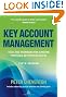 Key Account Management: Tools and Techniques for Achieving Profitable Key Supplier Status (Key Account Management: Tools & Techniques for Achieving Profitable)