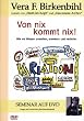 Birkenbihl - Von nix kommt nix