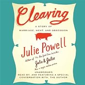 Cleaving: A Story of Marriage, Meat, and Obsession | [Julie Powell]