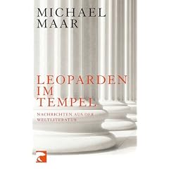 Leoparden im Tempel: Nachrichten aus der Weltliteratur