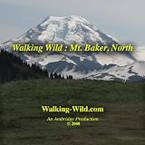 Walking Wild : Mount Baker, North