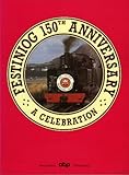 Festiniog 150th anniversary : a celebration