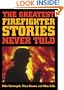 The Greatest Firefighter Stories Never Told