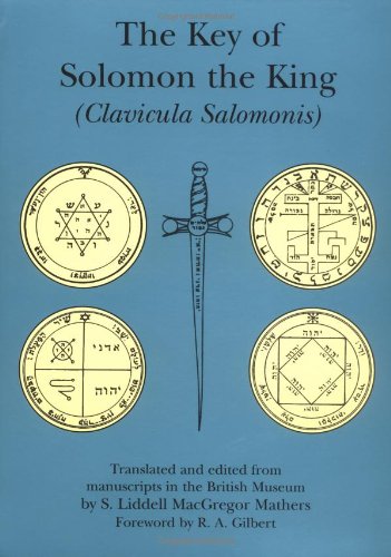 The Key of Solomon the King: Clavicula Salomonis