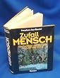 Zufall Mensch: Das Wunder des Lebens als Spiel der Natur