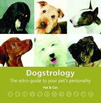 Dogstrology: The Astro-Guide to Your Pet's Personality