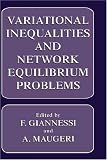 Variational Inequalities and Network Equilibrium Problems (The Language of Science)