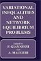 Variational Inequalities and Network Equilibrium Problems (Issues in International Security)