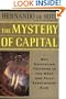 The Mystery of Capital: Why Capitalism Triumphs in the West and Fails Everywhere Else