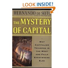 The Mystery Of Capital Why Capitalism Succeeds In The West And Fails Everywhere Else
