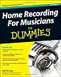 Home Recording For Musicians For Dummies