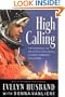 High Calling: The Courageous Life and Faith of Space Shuttle Columbia Commander Rick Husband