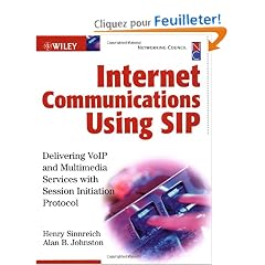 Internet Communications Using Sip: Delivering Voip and Multimedia Services With Session Initiation Protocol