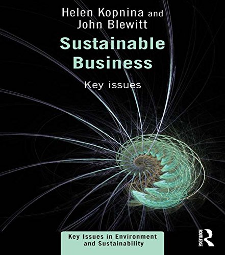 Sustainable Business: Key Issues (Key Issues in Environment and Sustainability)