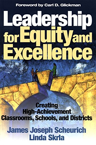 Leadership for Equity and Excellence: Creating High-Achievement Classrooms, Schools, and Districts