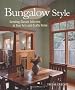 Bungalow Style: Creating Classic Interiors in Your Arts and Crafts Home