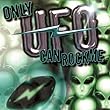 Only U.F.O. Can Rock Me:a...