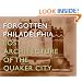 Forgotten Philadelphia: Lost Architecture of the Quaker City