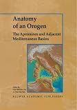 Anatomy of an Orogen: The Apennines and Adjacent Mediterranean Basins Anatomy of an Orogen: The Apennines and Adjacent Mediterranean Basins