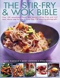 The stir-fry & wok bible : over 180 sensational classic and modern dishes from east and west, shown step by step in more than 700 stunning photographs