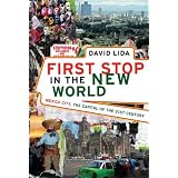 First Stop in the New World: Mexico City, the Capital of the 21st Century