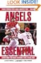 Angels Essential: Everything You Need to Know to Be a Real Fan!