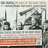 Revue Eric Trufazz  / The walk of the giant turtle - Edition limitée (inclus 1 CD 2 Titres bonus)