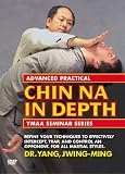 Advanced Practical Chin Na In Depth: YMAA Seminar Series