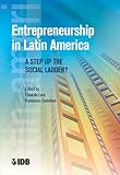 Entrepreneurship in Latin America : a step up the social ladder?