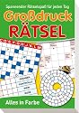 Gro&szlig;druck-R&auml;tsel: Spannender R&auml;tselspa&szlig; f&uuml;r jeden Tag - Alles in Farbe