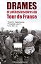 Les drames du Tour : Drames et petites histoires du Tour de France