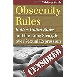 obscenity rules roth v united states and the long struggle over sexual expression landmark law cases and american