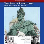 The Modern Scholar: The Russian Revolution: From Tsarism to Bolshevism | [Jonathan D. Smele]