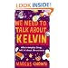 We Need to Talk About Kelvin: What Everyday Things Tell Us About the Universe