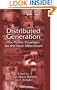 Distributed Generation: The Power Paradigm for the New Millennium (Mechanical and Aerospace Engineering Series)