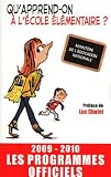 Qu'apprend-on � l'�cole �l�mentaire ? : Les programmes officiels 2009-2010
