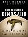 How to Build a Dinosaur: Extinction Doesn't Have to Be Forever width=
