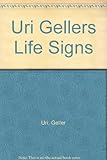 Uri Geller's life signs : transform your life through your personality type