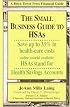 Small Business Guide to HSAs, 2nd Edition (Brick Tower Press Financial Guide)