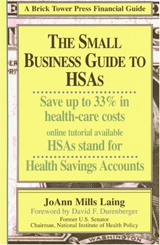 SMALL BUSINESS GT HSAS 2ED (Brick Tower Press Financial Guide)