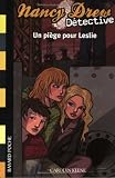 Nancy Drew D&eacute;tective, Tome 3 : Un pi&egrave;ge pour Leslie