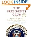 The Presidents Club: Inside the World's Most Exclusive Fraternity