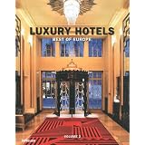 Luxury Hotels Best of Europe (English, French and German Edition)