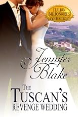 The Tuscan's Revenge Wedding (Italian Billionaires Collection)
