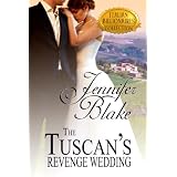 The Tuscan's Revenge Wedding (Italian Billionaires Collection) ~ Jennifer Blake