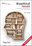 Bioethical issues : understanding and responding to the culture of death