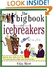 The Big Book of Icebreakers: Quick, Fun Activities for Energizing Meetings and Workshops