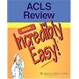ACLS Review Made Incredibly Easy! (Incredibly Easy! Series)