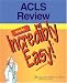 ACLS Review Made Incredibly Easy! (Incredibly Easy! Series)
