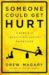Someone Could Get Hurt: A Memoir of T...